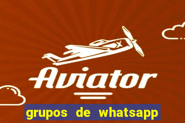 grupos de whatsapp de putaria